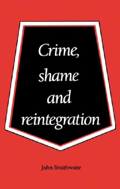 Crime, Shame and Reintegration (English, John Braithwaite)