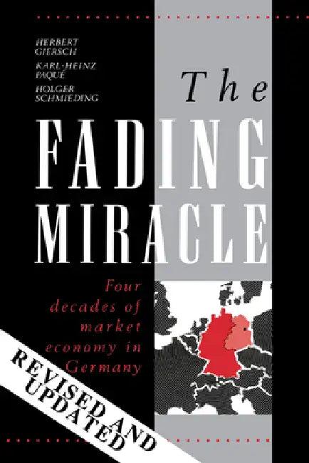 The Fading Miracle (English, Herbert Giersch | Holger Schmieding | Karl-Heinz Paque)