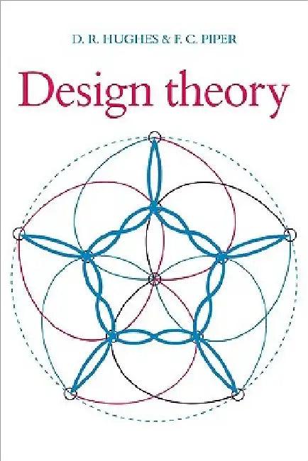Design Theory (English, D. R. Hughes | F. C. Piper)