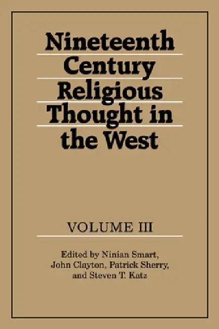 Nineteenth-Century Religious Thought in the West (English, Patrick Sherry | John Clayton | Steven T. Katz)