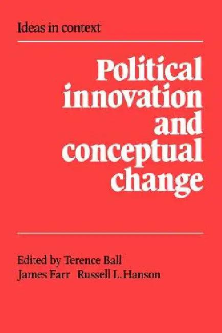 Political Innovation and Conceptual Change (English, Terence Ball | Russell Hanson | James Farr)