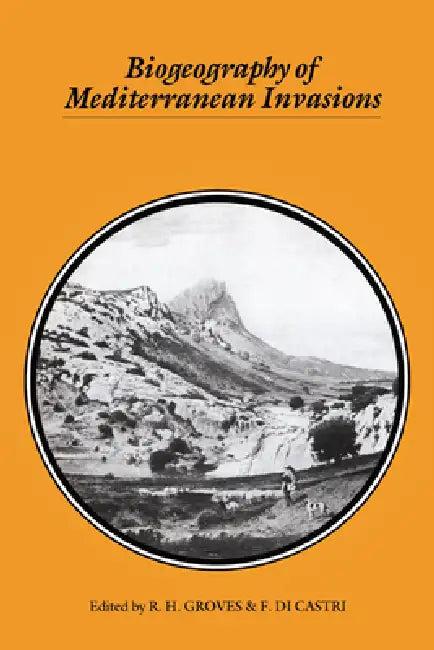 Biogeography of Mediterranean Invasions (English, R. H. Groves | F. Di Castri | Groves R. H.)