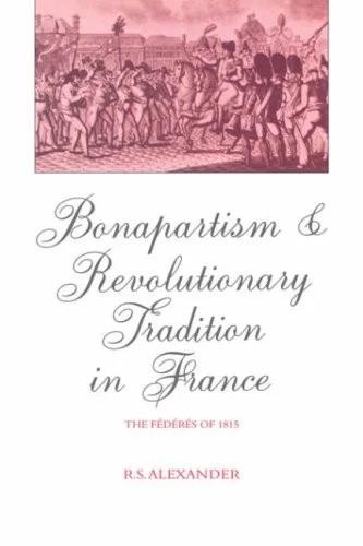 Bonapartism and Revolutionary Tradition in France (English, R. S. Alexander | Alexander R. S.)