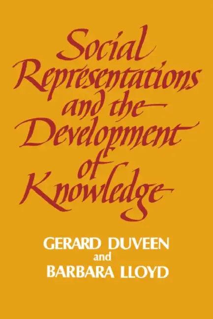 Social Representations and the Development of Knowledge (English, Gerard Duveen | Barbara Lloyd | Duveen Gerard)