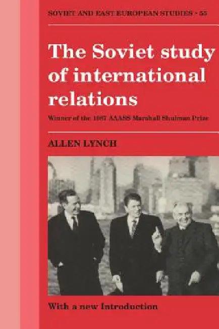 The Soviet Study of International Relations (English, Allen Lynch | Curt Gasteyger)