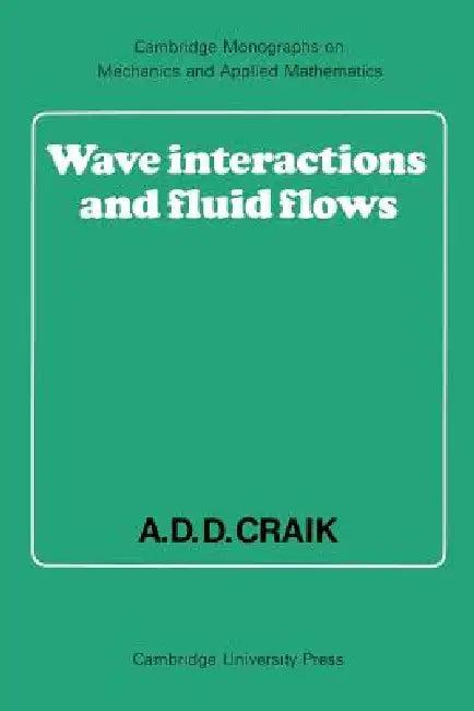 Wave Interactions and Fluid Flows (English, Alex D. D. Craik)