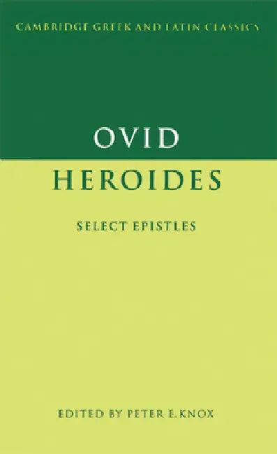 Ovid: Heroides Select Epistles (English, Peter E. Knox | Ovid)