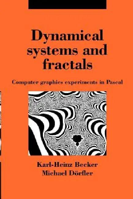 Dynamical Systems and Fractals (English, K. H. Becker | Karl-Heinz Becker | Becker Karl-Heinz)