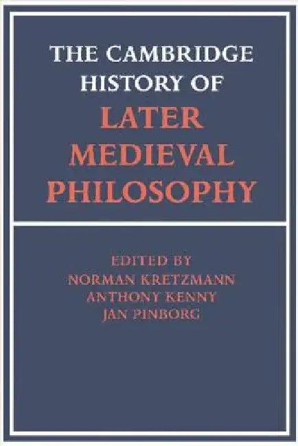 The Cambridge History of Later Medieval Philosophy (English, Norman Kretzman | Norman Kretzmann | Anthony Kenny)