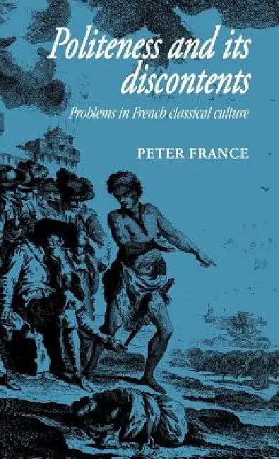 Politeness and Its Discontents (English, Peter France)