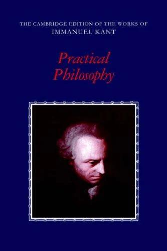 Practical Philosophy (English, Immanuel Kant | Mary J. Gregor | Allen W. Wood)
