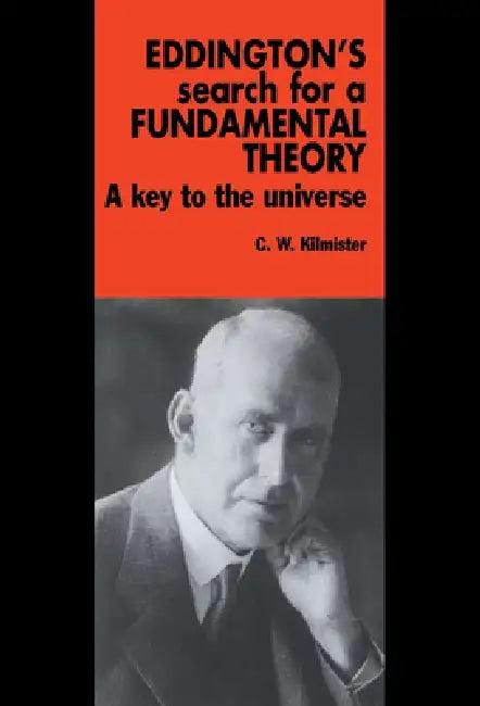 Eddington's Search for a Fundamental Theory (English, C. W. Kilmister)