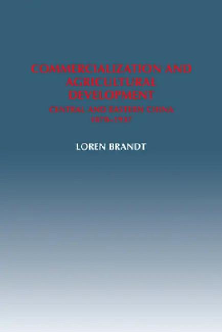 Commercialization and Agricultural Development (English, Loren Brandt)