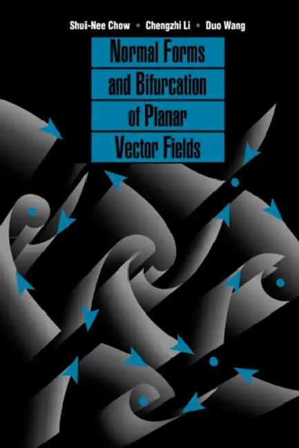 Normal Forms and Bifurcation of Planar Vector Fields (English, Shui-Nee Chow | Chengzhi Li | Duo Wang)