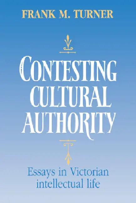 Contesting Cultural Authority (English, Frank M. Turner | Turner Frank M.)
