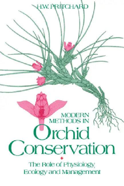 Modern Methods in Orchid Conservation (English, H. W. Pritchard)