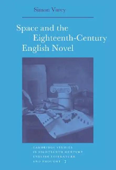 Space and the 18c English Nove (English, Simon Varey)