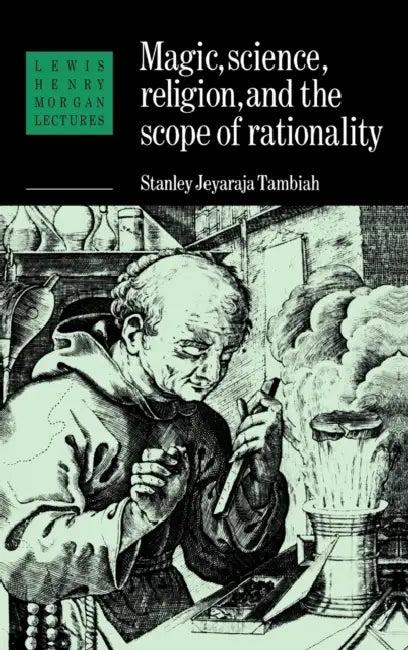 Magic, Science and Religion and the Scope of Rationality (English, Stanley Jeyaraja Tambiah)