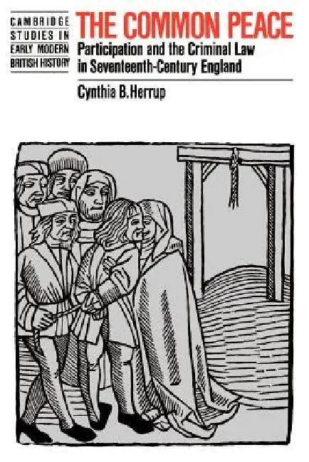 The Common Peace (English, Cynthia B. Herrup)