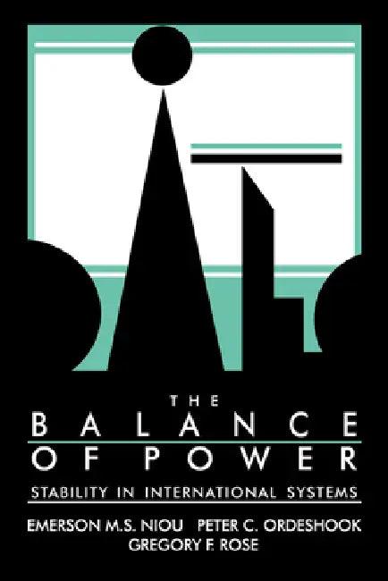 The Balance of Power (English, Peter Ordeshook | Emerson M. S. Niou | Gregory F. Rose)