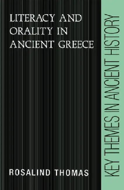 Literacy and Orality in Ancient Greece (English, Rosalind Thomas | P. A. Cartledge | P. D. a. Garnsey)