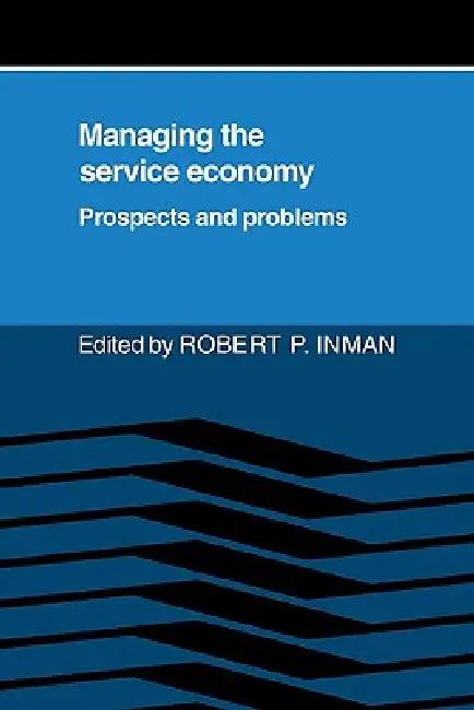 Managing the Service Economy (English, Robert P. Inman)