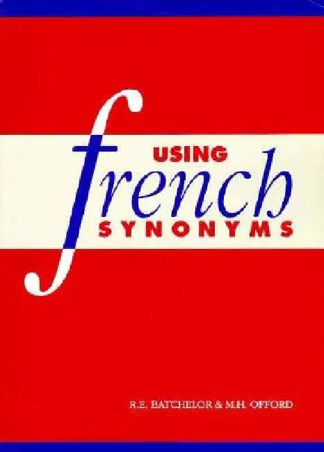 Using French Synonyms (English, R. E. Batchelor | M. H. Offord)