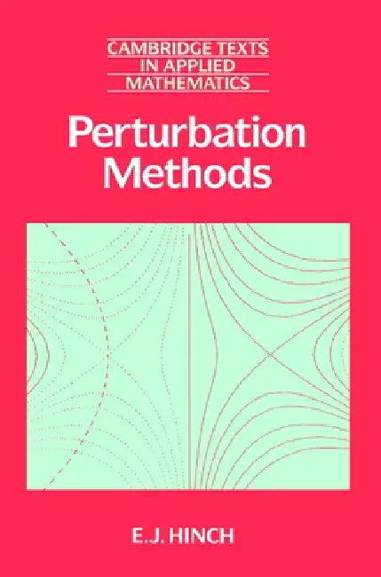 Perturbation Methods (English, E. J. Hinch | D. G. Crighton | M. J. Ablowitz)