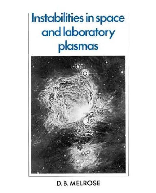 Instabilities in Space and Laboratory Plasmas (English, D. B. Melrose)