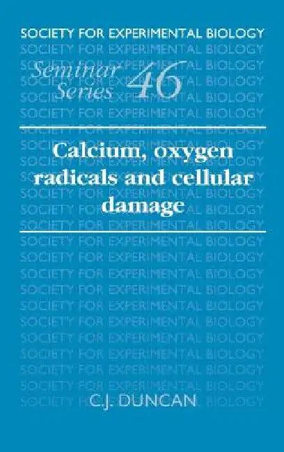 Calcium, Oxygen Radicals and Cellular Damage (English, Duncan | C. J. Duncan)