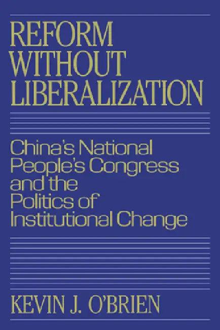 Reform Without Liberalization (English, Kevin J. O'Brien | O'Brien Kevin J.)