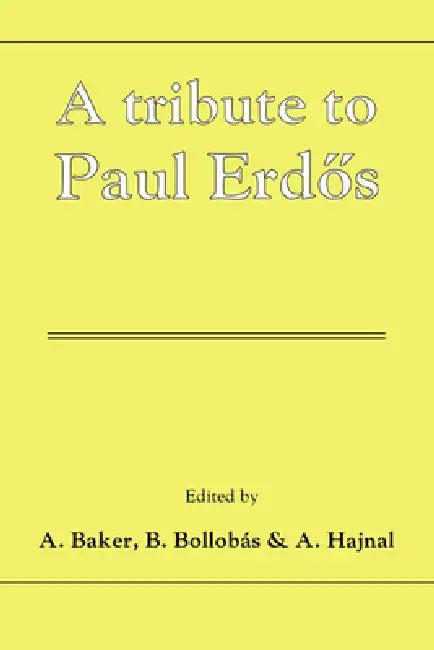 A Tribute to Paul Erdos (English, Paul Erdos | A. Baker | A. Hajnal)
