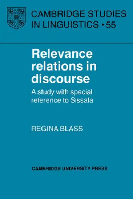 Relevance Relations in Discourse (English, Regina Blass | Blass Regina)