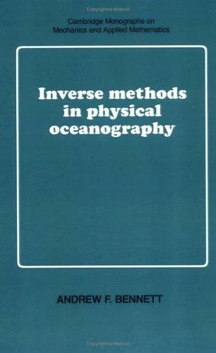 Inverse Methods in Physical Oceanography (English, Andrew F. Bennett | C. G. Batchelor | M. J. Ablowitz)