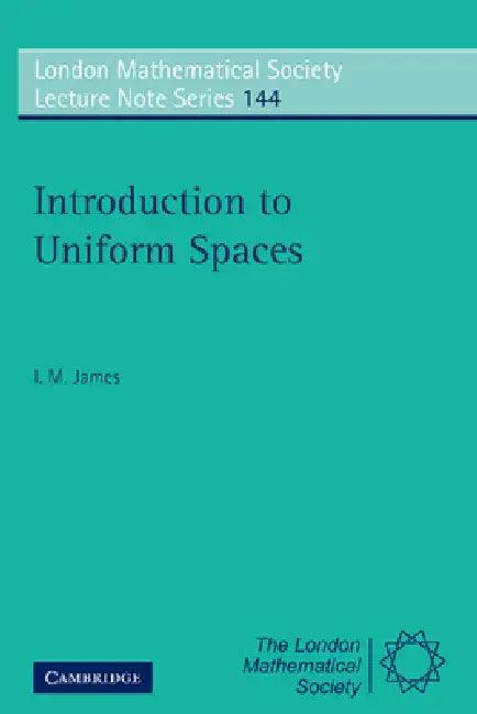 Introduction to Uniform Spaces (English, I. M. James)
