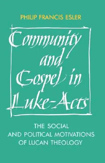 Community and Gospel in Luke-Acts (English, Philip Francis Esler)