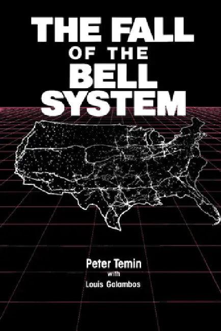 The Fall of the Bell System (English, Peter Temin | Louis Galambos)