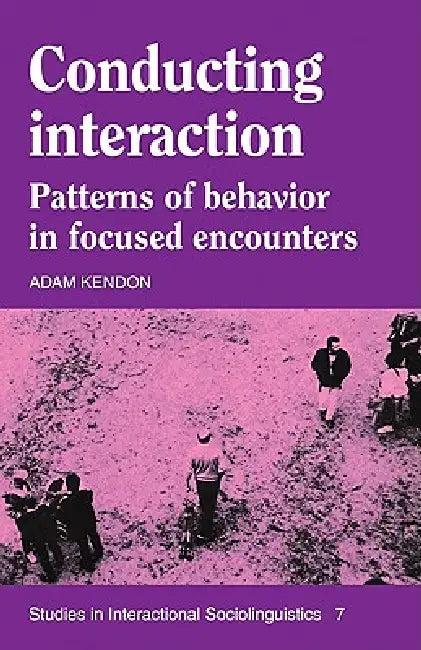 Conducting Interaction (English, Adam Kendon | Paul Drew | Marjorie Harness Goodwin)