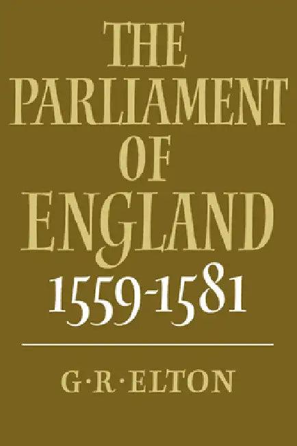 The Parliament of England, 1559 1581 (English, Geoffrey R. Elton | G. R. Elton)