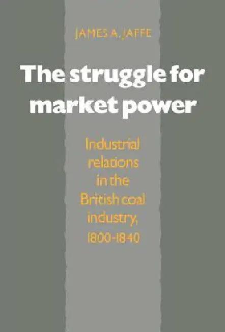 The Struggle for Market Power (English, James Alan Jaffe)