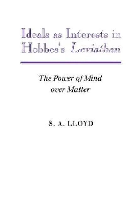 Ideals as Interests in Hobbes's Leviathan (English, S. a. Lloyd)