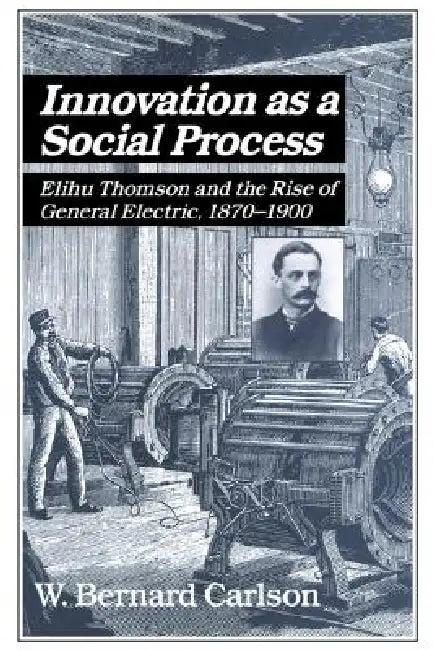 Innovation as a Social Process (English, W. Bernard Carlson)
