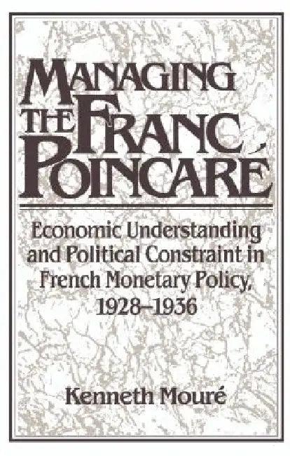 Managing the Franc Poincaré (English, Kenneth Mouré)