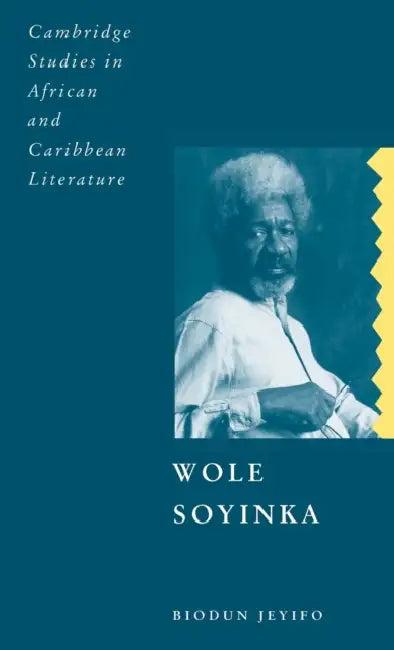 Wole Soyinka (English, Biodun Jeyifo | Abiola Irele)