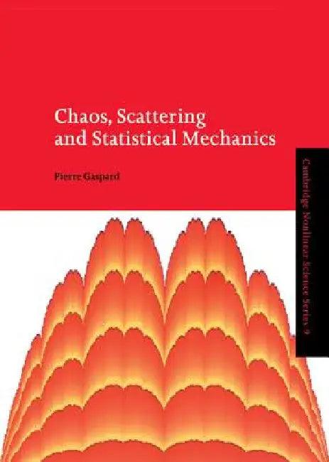 Chaos, Scattering and Statistical Mechanics (English, Pierre Gaspard)