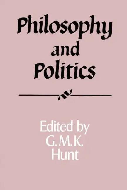 Philosophy and Politics (English, G. M. Hunt)