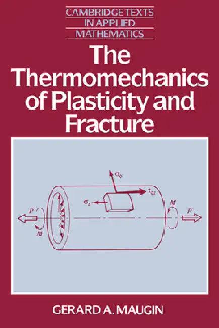 The Thermomechanics of Plasticity and Fracture (English, Gerard A. Maugin | D. G. Crighton)