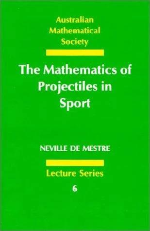 The Mathematics of Projectiles in Sport (English, Neville de Mestre)