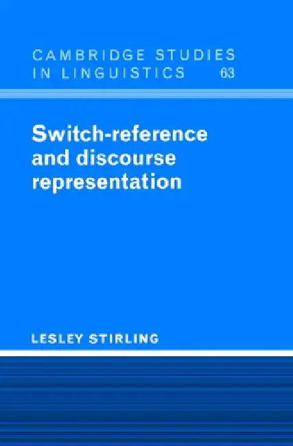 Switch-Reference and Discourse Representation (English, Lesley Stirling | Stirling Lesley | S. R. Anderson)