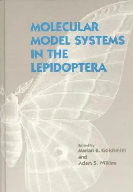 Molecular Model Systems in the Lepidoptera (English, Marian R. Goldsmith | Adam S. Wilkins)